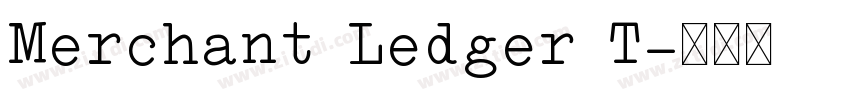 Merchant Ledger T字体转换 Merchant Ledger T字体转换
